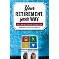 Your Retirement, Your Way: Why it takes more than money to live your dream - Paperback