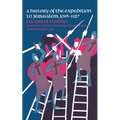 A History of the Expedition to Jerusalem, 1095-1127 - Paperback