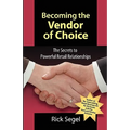 Becoming the Vendor of Choice: The Secrets to Powerful Retail Relationships - Paperback