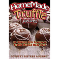 Homemade Truffle Recipes: 50 Simple Old Fashioned Truffle Making Made Easy - Paperback