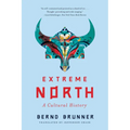 Extreme North: A Cultural History - Paperback