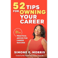 52 Tips for Owning Your Career: Practical Advice for Career Success (2nd edition) - Paperback