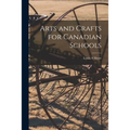 Arts and Crafts for Canadian Schools - Paperback