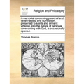 A Memorial Concerning Personal and Family-Fasting and Humiliation, Presented to Saints and Sinners: Wherein Also the Nature of Personal Covenanting wi - Paperback