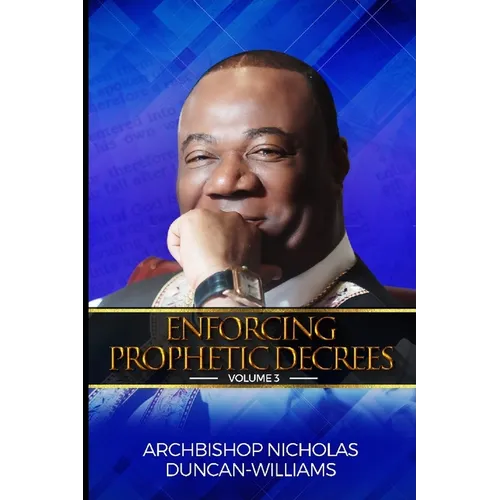 Enforcing Prophetic Decrees: Volume 3 - Paperback