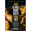 God Is Not Done with You Yet: Restoring Broken Marriages, Renewing Love and Rebuilding Trust Through the Power of the Holy Spirit - Paperback