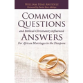 Common Questions And Biblical-Christianity influenced Answers For African Marriages in the Diaspora - Paperback