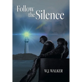 Follow the Silence - Hardcover
