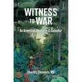 Witness to War: An American Doctor in El Salvador - Paperback