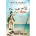 Our Walk With Yeshua: Seek and find refreshment in your daily walk with Him - Paperback