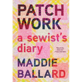 Patchwork: A Sewist's Diary - Hardcover