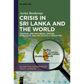 Crisis in Sri Lanka and the World: Colonial and Neoliberal Origins: Ecological and Collective Alternatives - Hardcover
