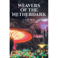 Weavers of the Netherdark - Paperback