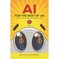 AI for the Rest of Us: An Illustrated Introduction - Paperback