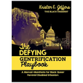 The Defying Gentrification Playbook: A Memoir+Manifesto for Black Queer Feminist Urbanism - Hardcover