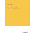History of Bradford, Mass. - Paperback