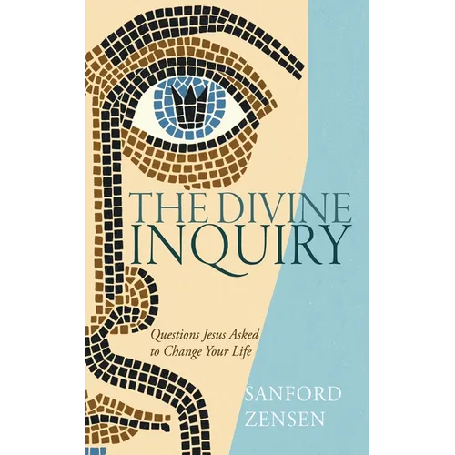 The Divine Inquiry: Questions Jesus Asked to Change Your Life - Hardcover