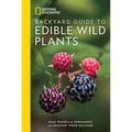 National Geographic Backyard Guide to Edible Wild Plants - Paperback