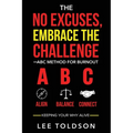 The No Excuses, Embrace The Challenge ABC Method For Burnout - Paperback