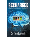 Recharged: A Simplified Approach to Rebound - Must Read for All - Paperback