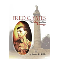 Fred C. Yates: The Man and His Lineage - Hardcover