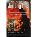 Jumping Fire: A Smokejumper's Memoir of Fighting Wildfire - Paperback