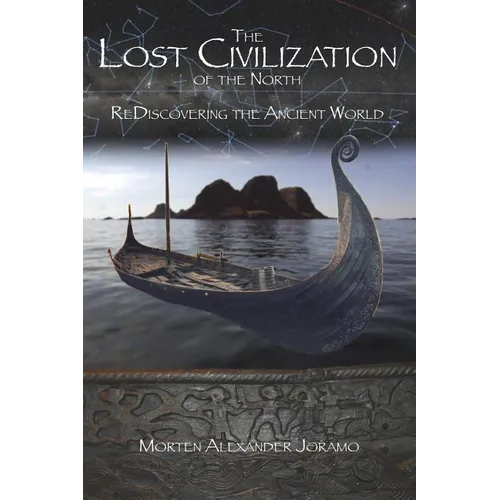 The Lost Civilization of the North.: ReDiscovering the Ancient World. - Paperback