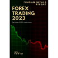 Forex Trading 2023 Fundamentals Report: 2023 Forex Predictions - Paperback
