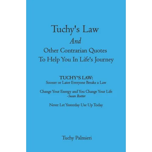 Tuchy's Law And Other Contrarian Quotes To Help You In Life's Journey - Paperback