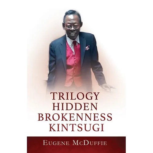 Trilogy Hidden Brokenness Kintsugi - Paperback