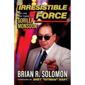 Irresistible Force: The Life and Times of Gorilla Monsoon - Paperback