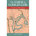 The Farm by Lough Gur: The Story of Mary Fogarty - Paperback