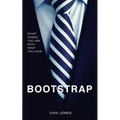 Bootstrap: Start Where You Are With What You Have - Paperback
