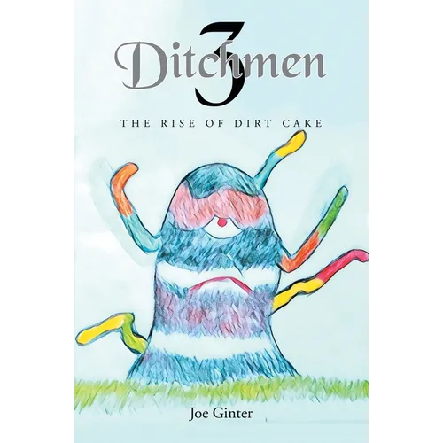 Ditchmen 3: The Rise of Dirt Cake - Paperback