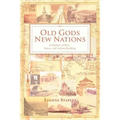 Old Gods, New Nations: A Memoir of War, Peace, and Nation Building - Paperback