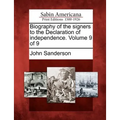 Biography of the Signers to the Declaration of Independence. Volume 9 of 9 - Paperback