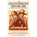 Old Cowboys Never Die: A Thrilling New Series of the American Frontier - Paperback