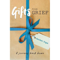 Gifts from Grief: A Journey Back Home - Paperback