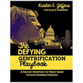 The Defying Gentrification Playbook: A Memoir+Mainfesto for Black Queer Feminist Disabled Urbanism - Paperback