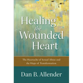 Healing the Wounded Heart: The Heartache of Sexual Abuse and the Hope of Transformation - Paperback