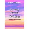 Surviving Through Turbulence: Overcoming the Attack On Life's Purpose - Paperback