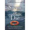 Swim or Die: A Mother's Humbling Journey Through Chronic Illness - Paperback