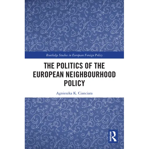 The Politics of the European Neighbourhood Policy - Paperback