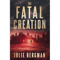 The Fatal Creation: An Absolutely Gripping Psychological Thriller - Paperback