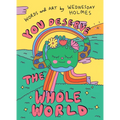 You Deserve the Whole World - Hardcover