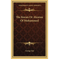 The Koran Or Alcoran Of Mohammed - Hardcover