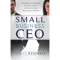 Small Business CEO: Strategies to navigate the four stages of growth from start-up to success - Paperback