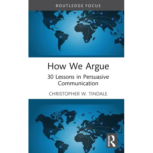 How We Argue: 30 Lessons in Persuasive Communication - Hardcover