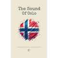 The Sound Of Oslo: Bilingual Norwegian-English Stories for Norwegian Language Learners - Paperback