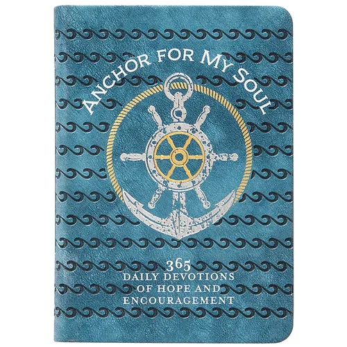 Anchor for My Soul: 365 Daily Devotions of Hope and Encouragement - Imitation Leather